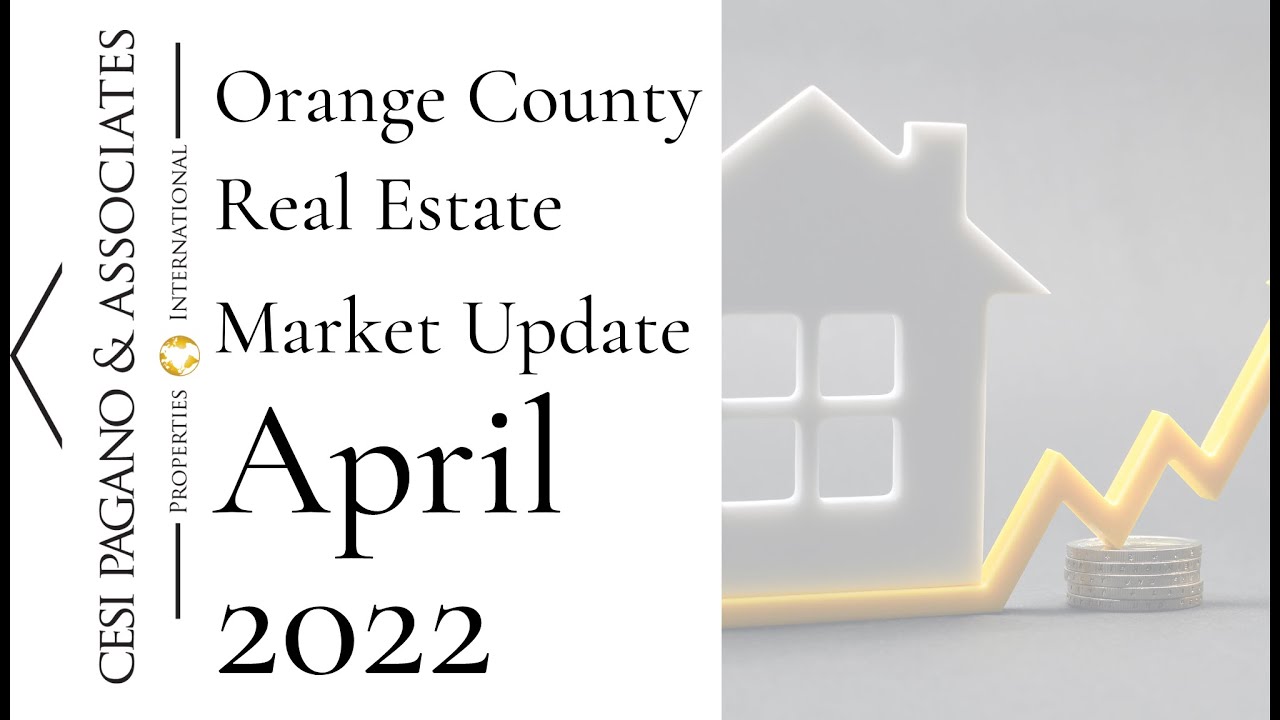 Orange County Real Estate Market Update May 2022