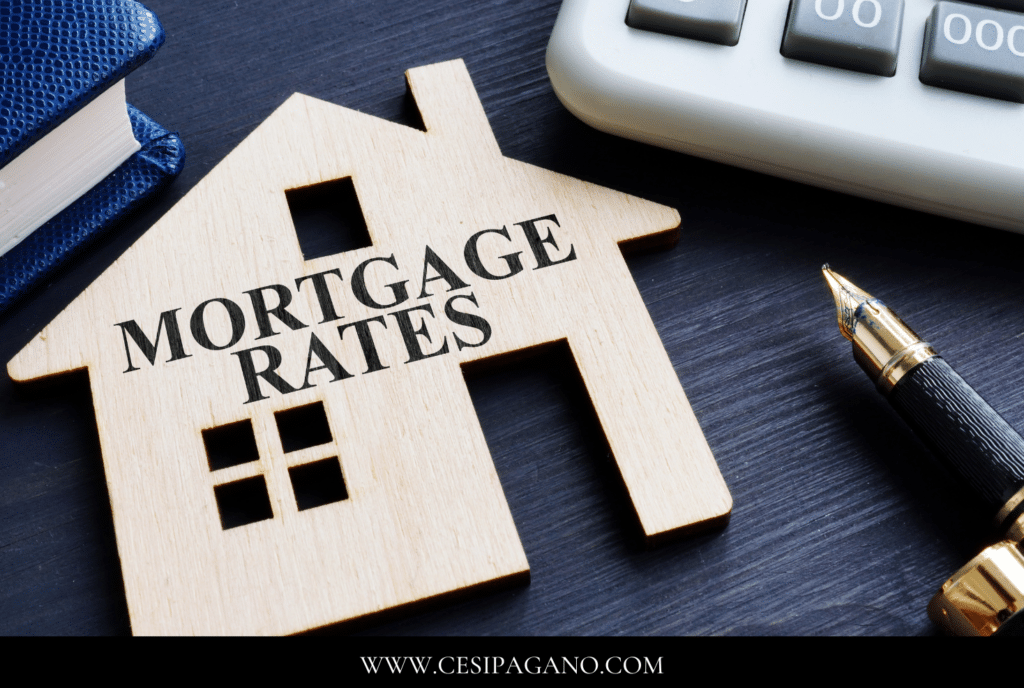 Explaining Today’s Mortgage Rates | Cesi Pagano & Associates